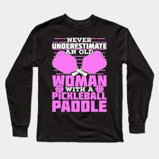 Old Woman Pickleball Player Gift Long Sleeve T-Shirt